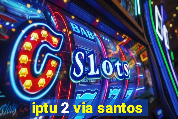 iptu 2 via santos